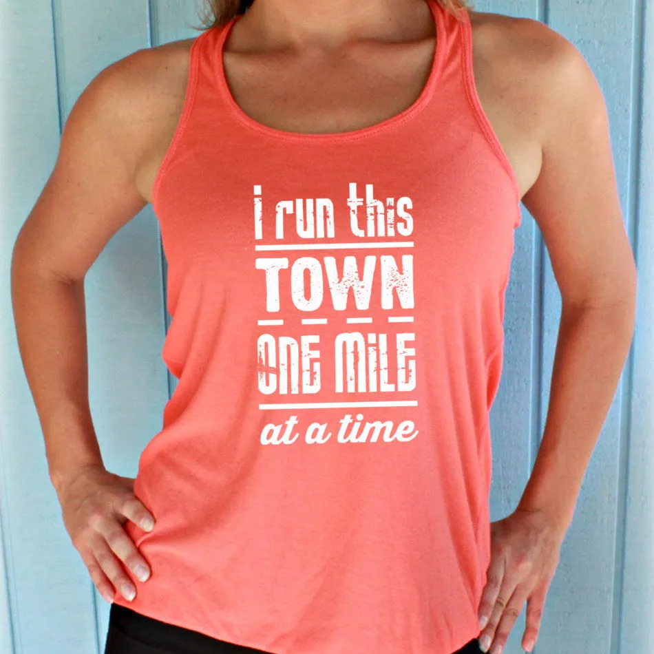 Womens Flowy Running Tank Top. I Run This Town One Mile At A Time. Motivational Workout Clothing. Workout Inspiration.