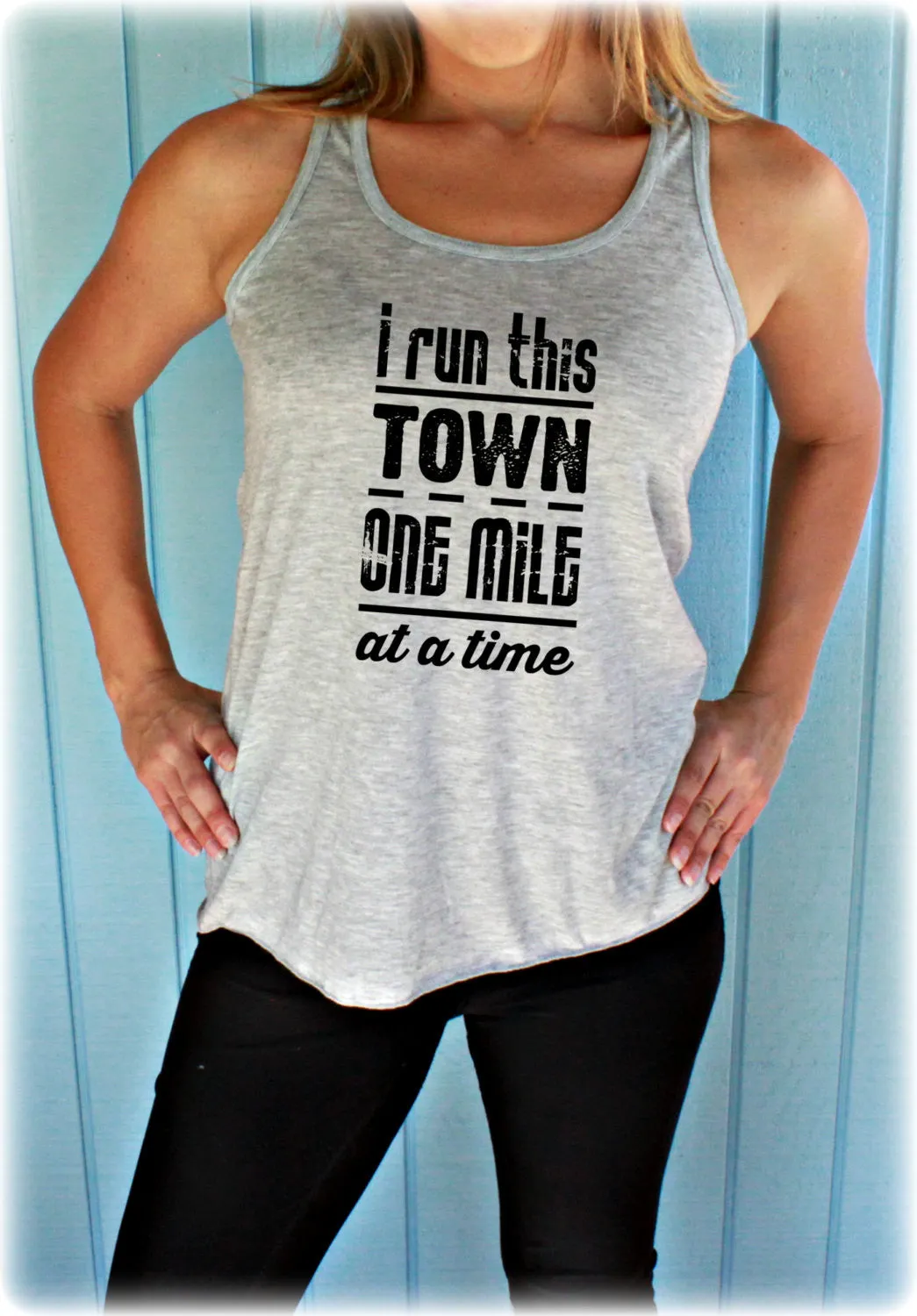 Womens Flowy Running Tank Top. I Run This Town One Mile At A Time. Motivational Workout Clothing. Workout Inspiration.